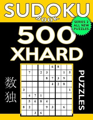 Sudoku Book 500 Extra Hard Puzzles: Sudoku Puzzle Book With Only One Level of Difficulty by Book, Sudoku