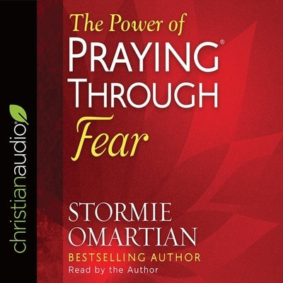 Power of Praying Through Fear by Omartian, Stormie