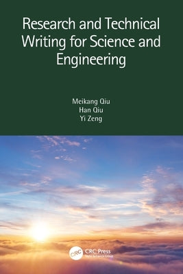 Research and Technical Writing for Science and Engineering by Qiu, Meikang