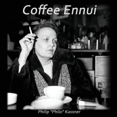 Coffee Ennui by Kassner, Philip Philo