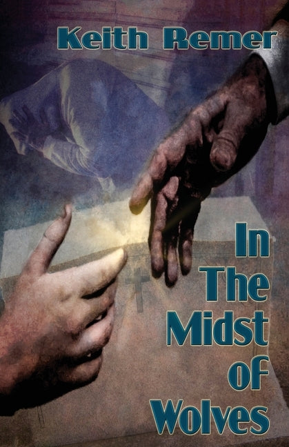 In the Midst of Wolves by Remer, Keith