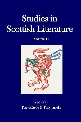 Studies in Scottish Literature vol. 41 by Scott, Patrick G.