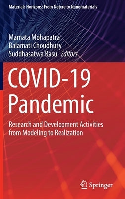 Covid-19 Pandemic: Research and Development Activities from Modeling to Realization by Mohapatra, Mamata
