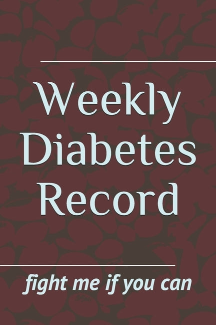 Weekly Diabetes Record: Insulin Addict by Bachir, Yassine