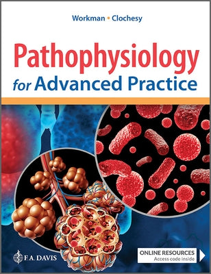 Pathophysiology for Advanced Practice by Workman, M. Linda