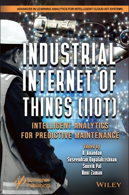 Industrial Internet of Things (Iiot): Intelligent Analytics for Predictive Maintenance by Anandan, R.