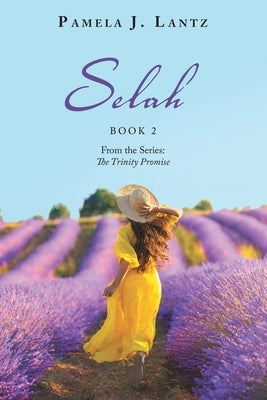 Selah: Book 2 from the Series: the Trinity Promise by Lantz, Pamela J.