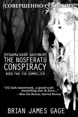 The Nosferatu Conspiracy: Book Two, The Sommelier by Gage, Brian James
