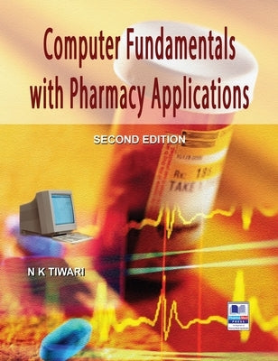 Computer Fundamentals with Pharmacy Applications by Tiwari, N. K.