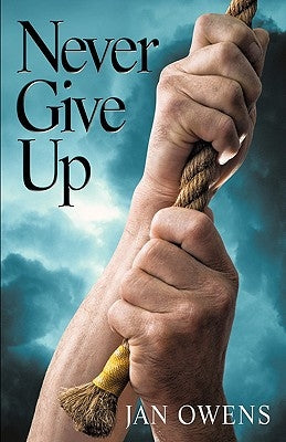 Never Give Up by Owens, Jan