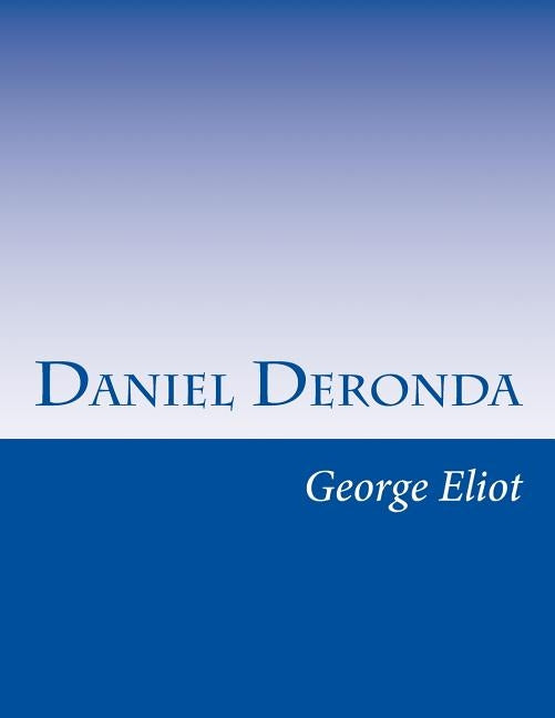 Daniel Deronda by Eliot, George