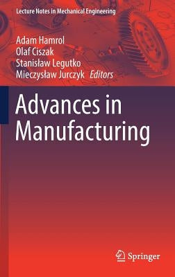 Advances in Manufacturing by Hamrol, Adam