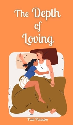 The Depth of Loving by P??suke, Paul