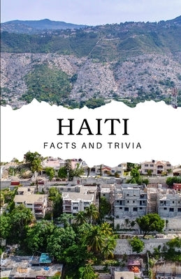 Haiti Facts and Trivia by Easton, Will