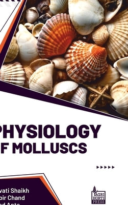 Physiology of Molluscs by Shaikh, Revati