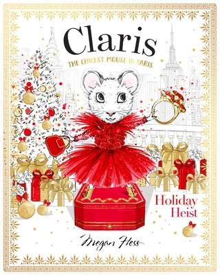 Claris: Holiday Heist: The Chicest Mouse in Paris by Hess, Megan