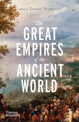 The Great Empires of the Ancient World by Harrison, Thomas