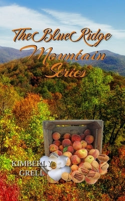 The Blue Ridge Mountain Series by Grell, Kimberly