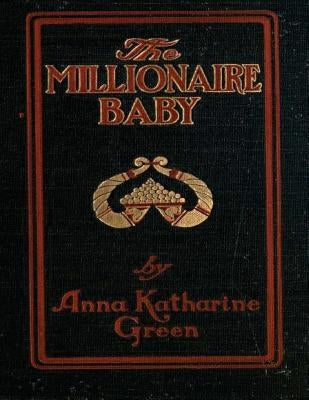 The Millionaire Baby by Green, Anna Katharine