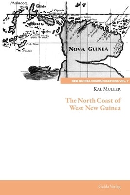 The North Coast of West New Guinea by Muller, Kal