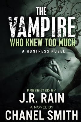 The Vampire Who Knew Too Much by Smith, Chanel