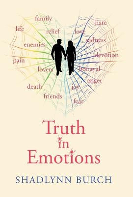 Truth in Emotions by Burch, Shadlynn