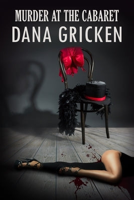 Murder at the Cabaret by Gricken, Dana