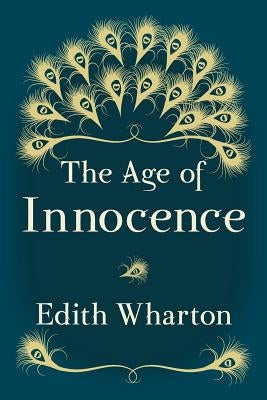 The Age of Innocence: Original and Unabridged by Wharton, Edith
