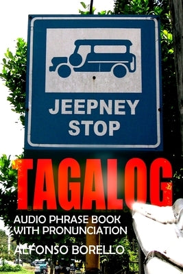 Tagalog: Audio Phrase Book with Pronunciation by Borello, Alfonso
