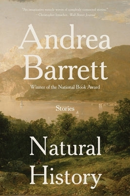 Natural History: Stories by Barrett, Andrea