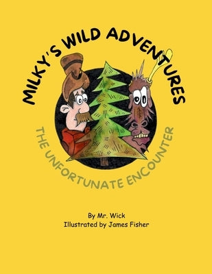 Milky's Wild Adventures The Unfortunate Encounter by Wick