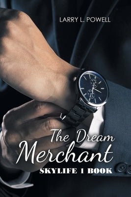 The Dream Merchant by Powell, Larry L.
