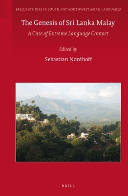 The Genesis of Sri Lanka Malay: A Case of Extreme Language Contact by Nordhoff, Sebastian