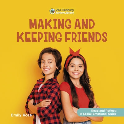 Making and Keeping Friends by Rose, Emily