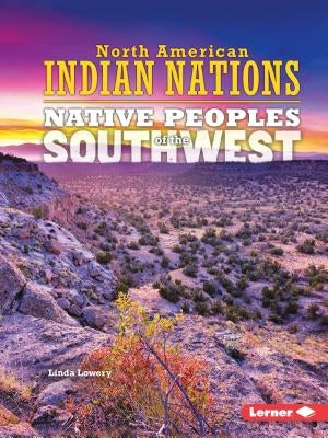 Native Peoples of the Southwest by Lowery, Linda