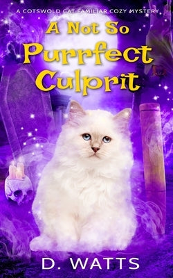 A Not So Purrfect Culprit by Watts, D.