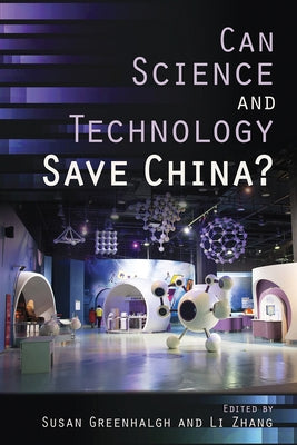 Can Science and Technology Save China? by Greenhalgh, Susan