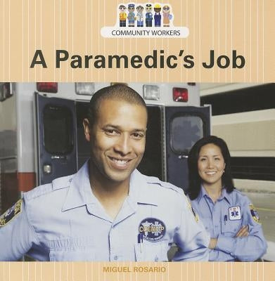 A Paramedic's Job by Rosario, Miguel T.