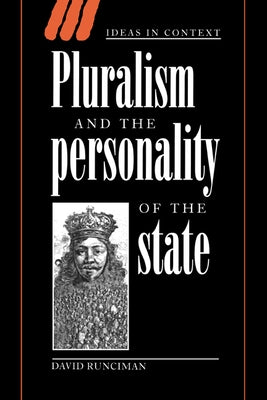 Pluralism and the Personality of the State by Runciman, David