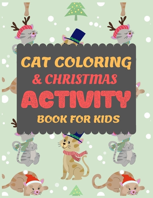 Cat Coloring & Christmas Activity Book for Kids: Cat Coloring and Fun Christmas Maze Activity Book for Preschooler Toddler Pre-k kid Cute coloring pag by Press, Dipas