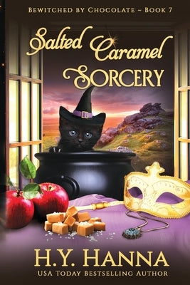 Salted Caramel Sorcery (LARGE PRINT): Bewitched By Chocolate Mysteries - Book 7 by Hanna, H. y.