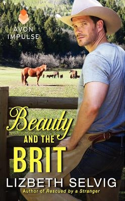 Beauty and the Brit: Love from Kennison Falls by Selvig, Lizbeth