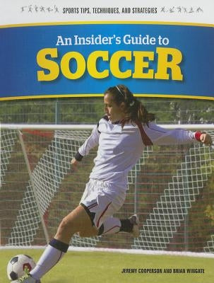 An Insider's Guide to Soccer by Wingate, Brian