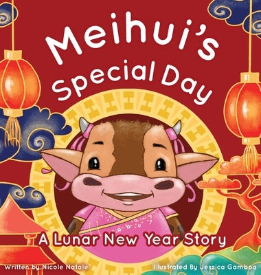 Meihui's Special Day: a Lunar New Year Story by Natale, Nicole