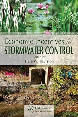 Economic Incentives for Stormwater Control by Thurston, Hale W.
