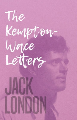 The Kempton-Wace Letters by London, Jack