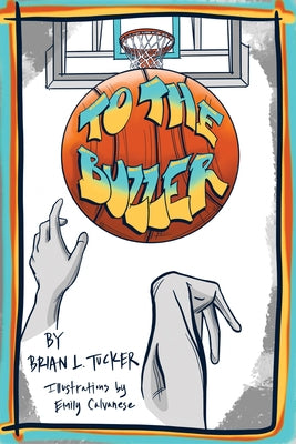 To the Buzzer by Tucker, Brian L.