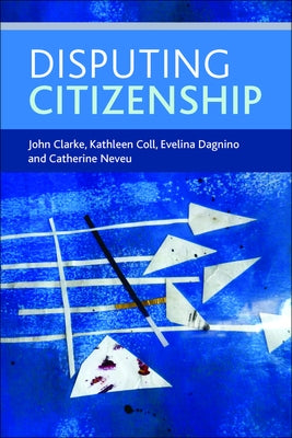Disputing Citizenship by Clarke, John