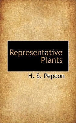 Representative Plants by Pepoon, H. S.