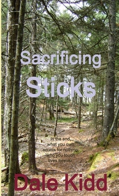Sacrificing Sticks by Kidd, Dale